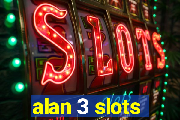 alan 3 slots